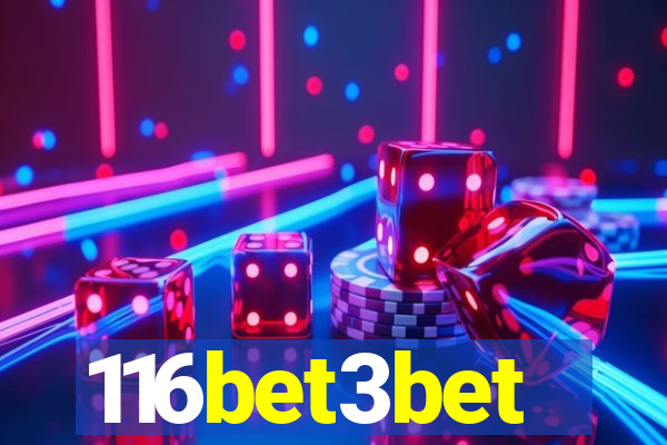 116bet3bet