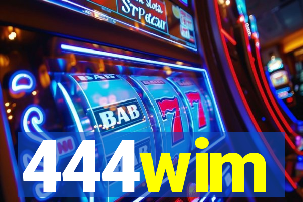 444wim