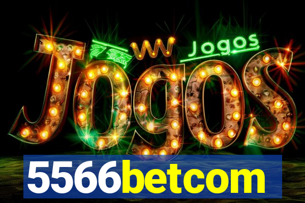 5566betcom