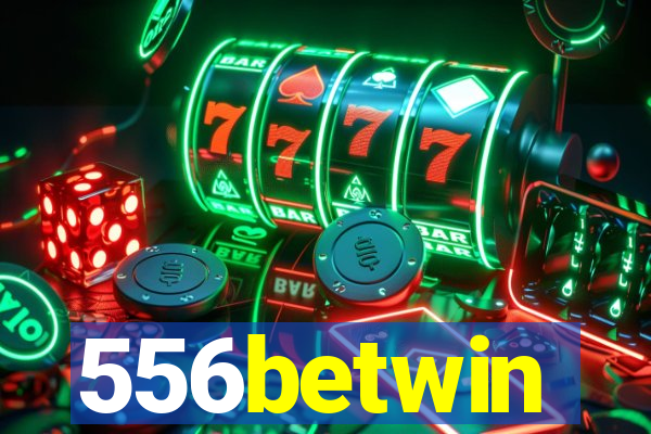 556betwin