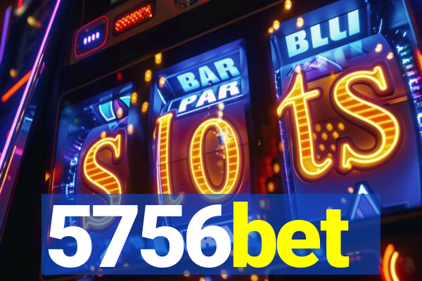 5756bet