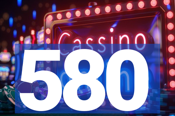 580