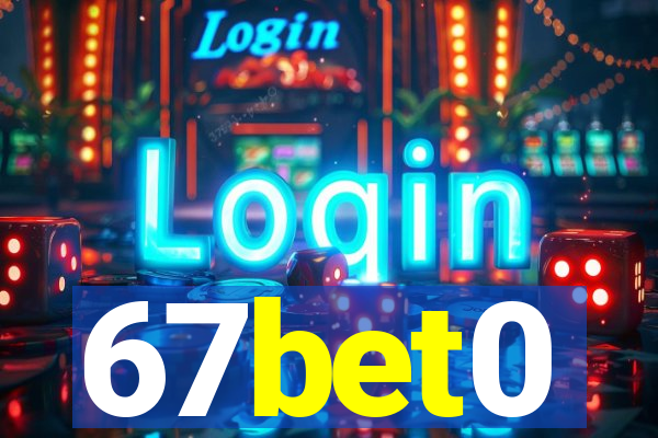 67bet0