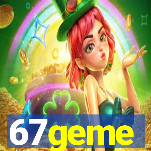 67geme