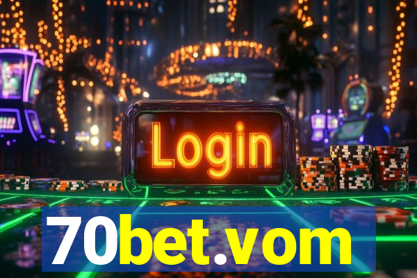 70bet.vom