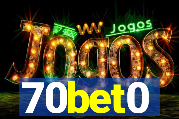 70bet0