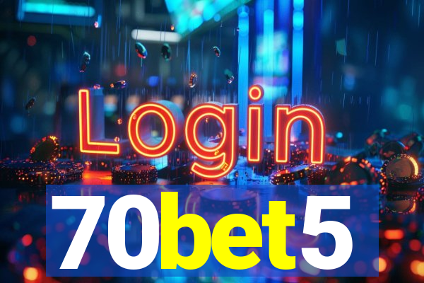 70bet5