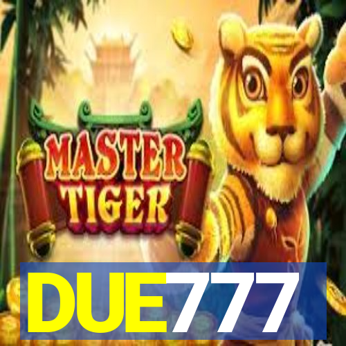 DUE777