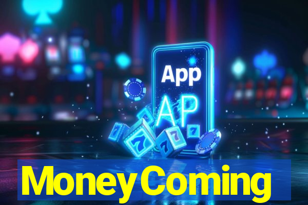 MoneyComing