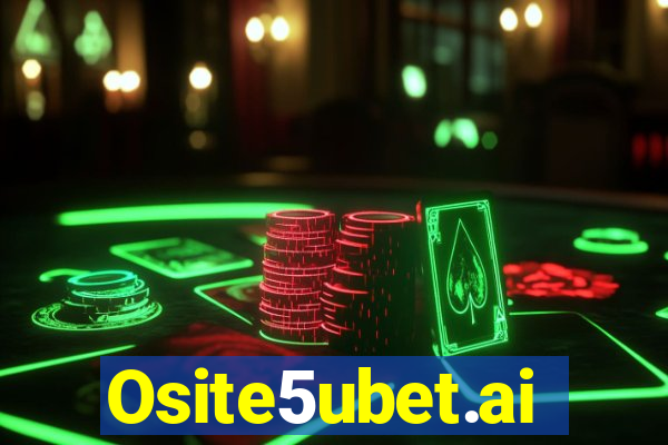 Osite5ubet.ai