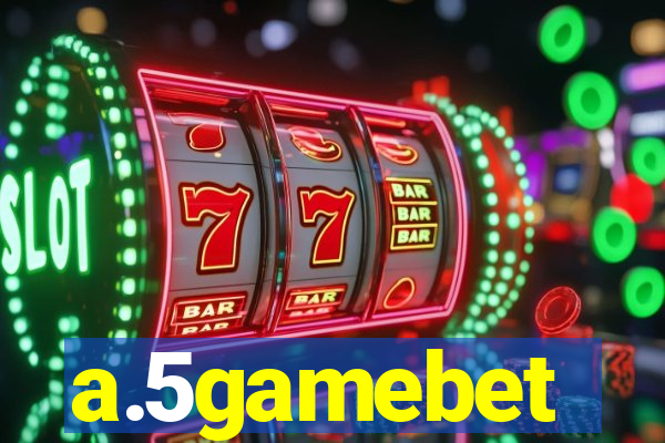 a.5gamebet