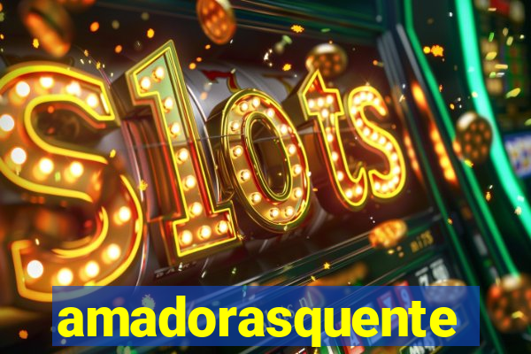 amadorasquente