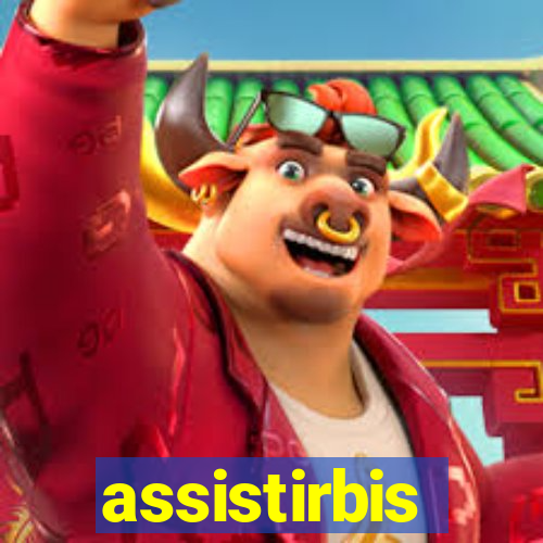 assistirbis