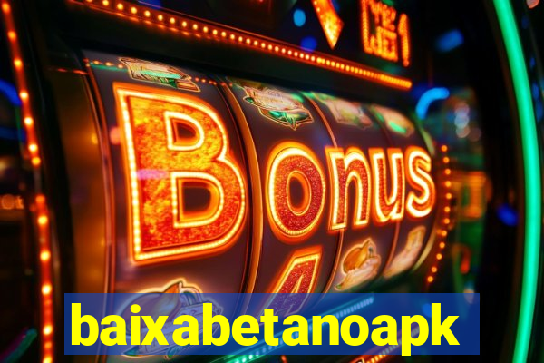 baixabetanoapk