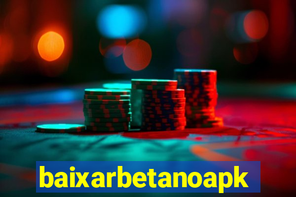 baixarbetanoapk