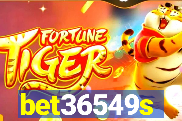 bet36549s