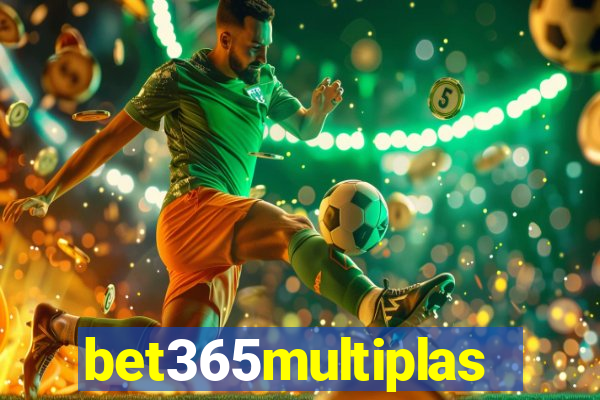 bet365multiplas