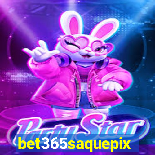 bet365saquepix