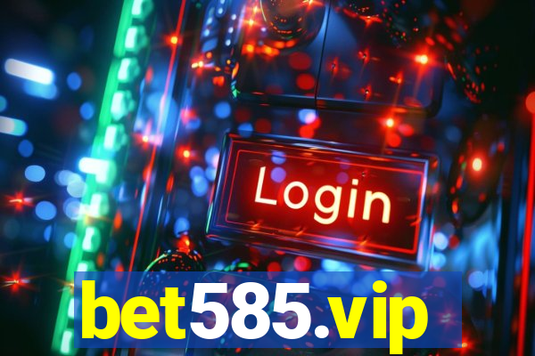 bet585.vip