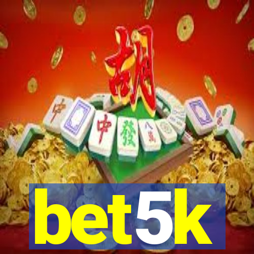 bet5k