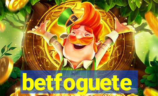 betfoguete