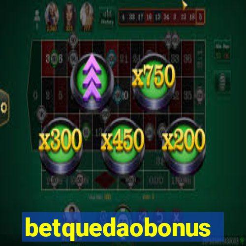 betquedaobonus
