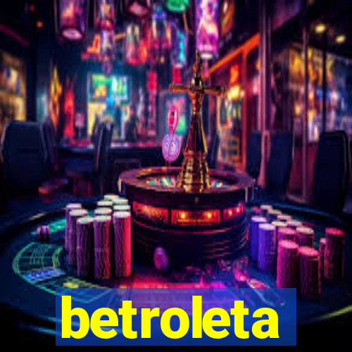betroleta