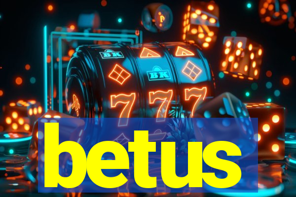 betus