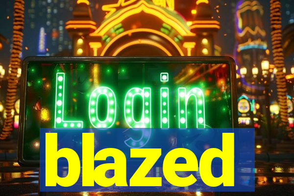 blazed