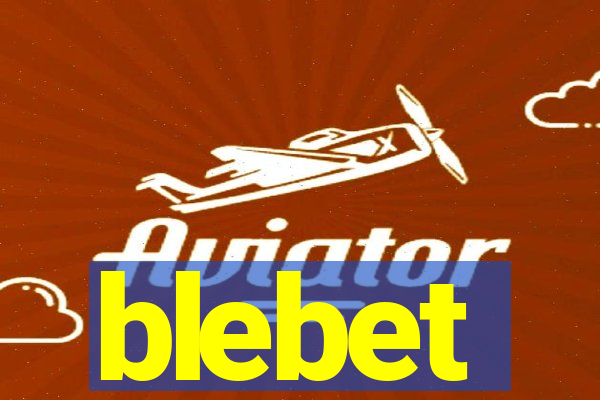 blebet