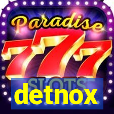 detnox