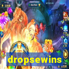 dropsewins