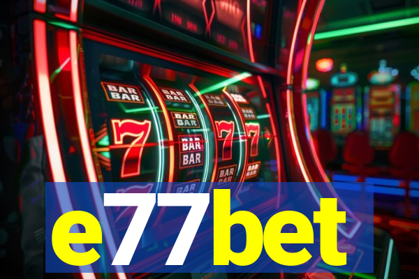 e77bet