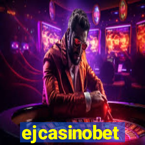 ejcasinobet