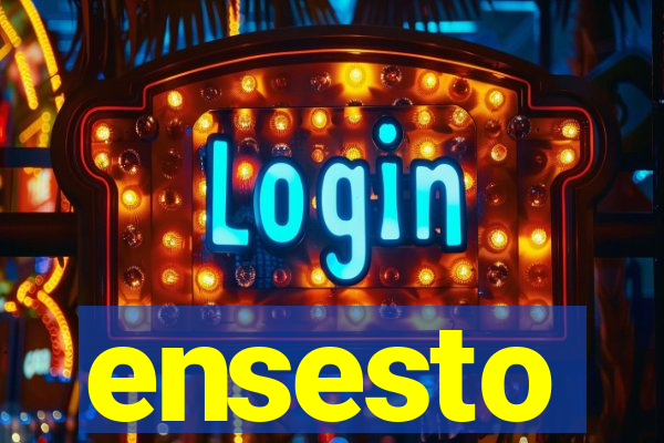 ensesto