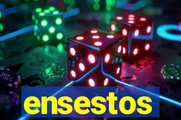 ensestos