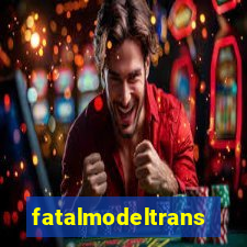 fatalmodeltransex
