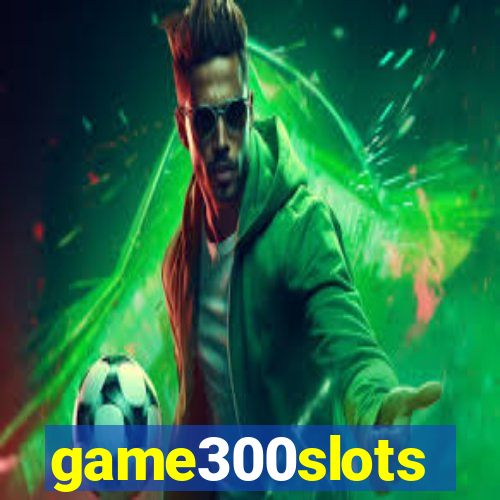 game300slots