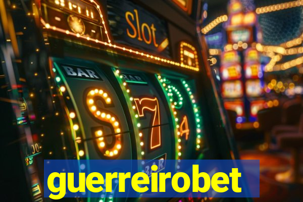 guerreirobet