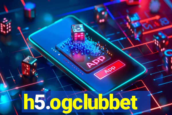 h5.ogclubbet