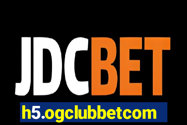 h5.ogclubbetcom