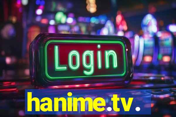 hanime.tv.