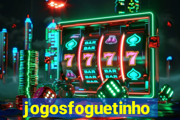 jogosfoguetinho