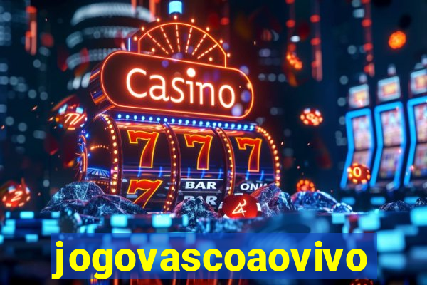 jogovascoaovivo