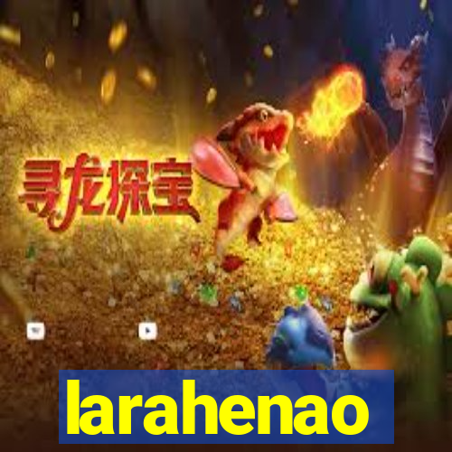 larahenao