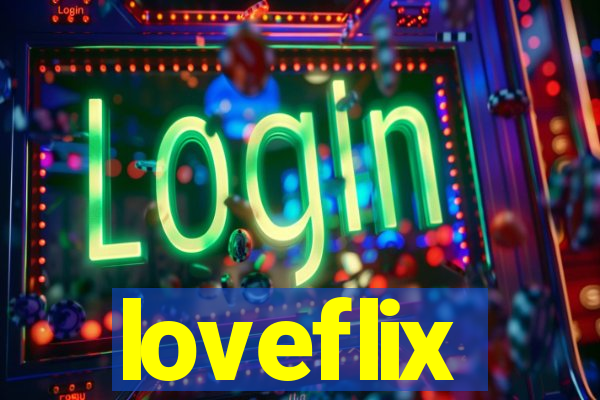 loveflix