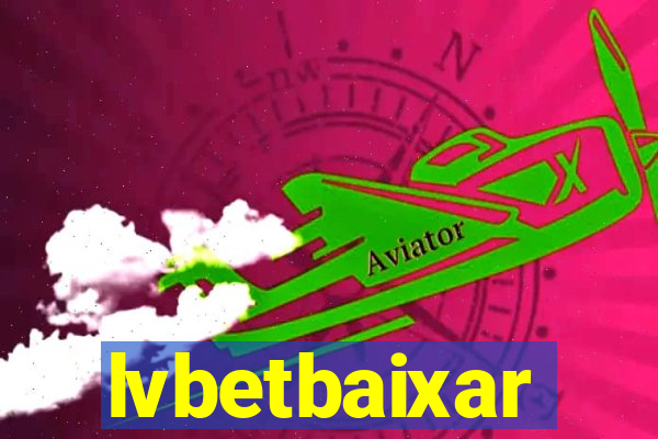 lvbetbaixar