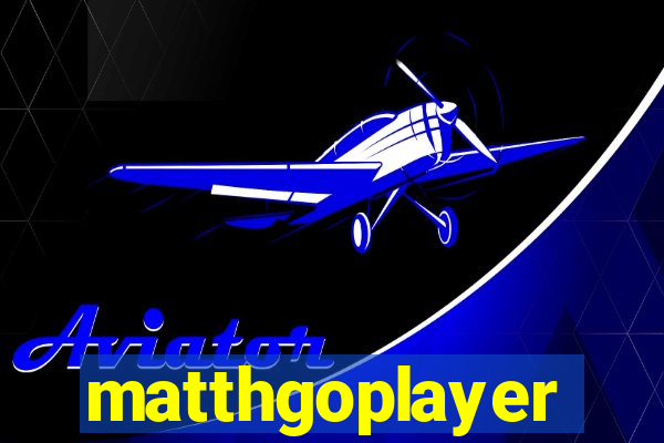 matthgoplayer