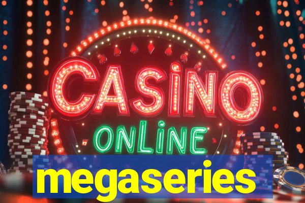 megaseries