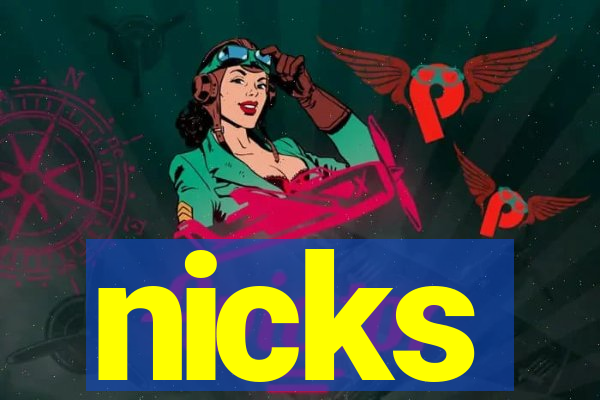 nicks